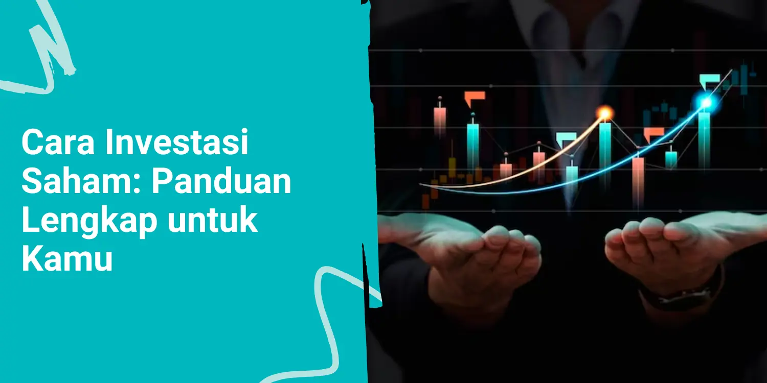 Cara Investasi Saham: Panduan Lengkap untuk Kamu