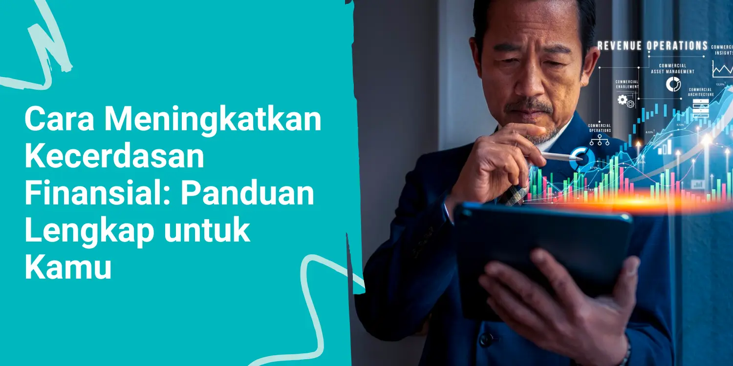 Cara Meningkatkan Kecerdasan Finansial: Panduan Lengkap untuk Kamu