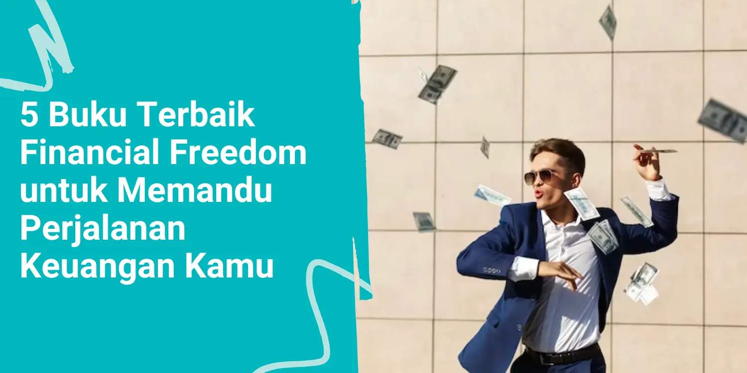 5 Buku Terbaik Financial Freedom untuk Memandu Perjalanan Keuangan Kamu