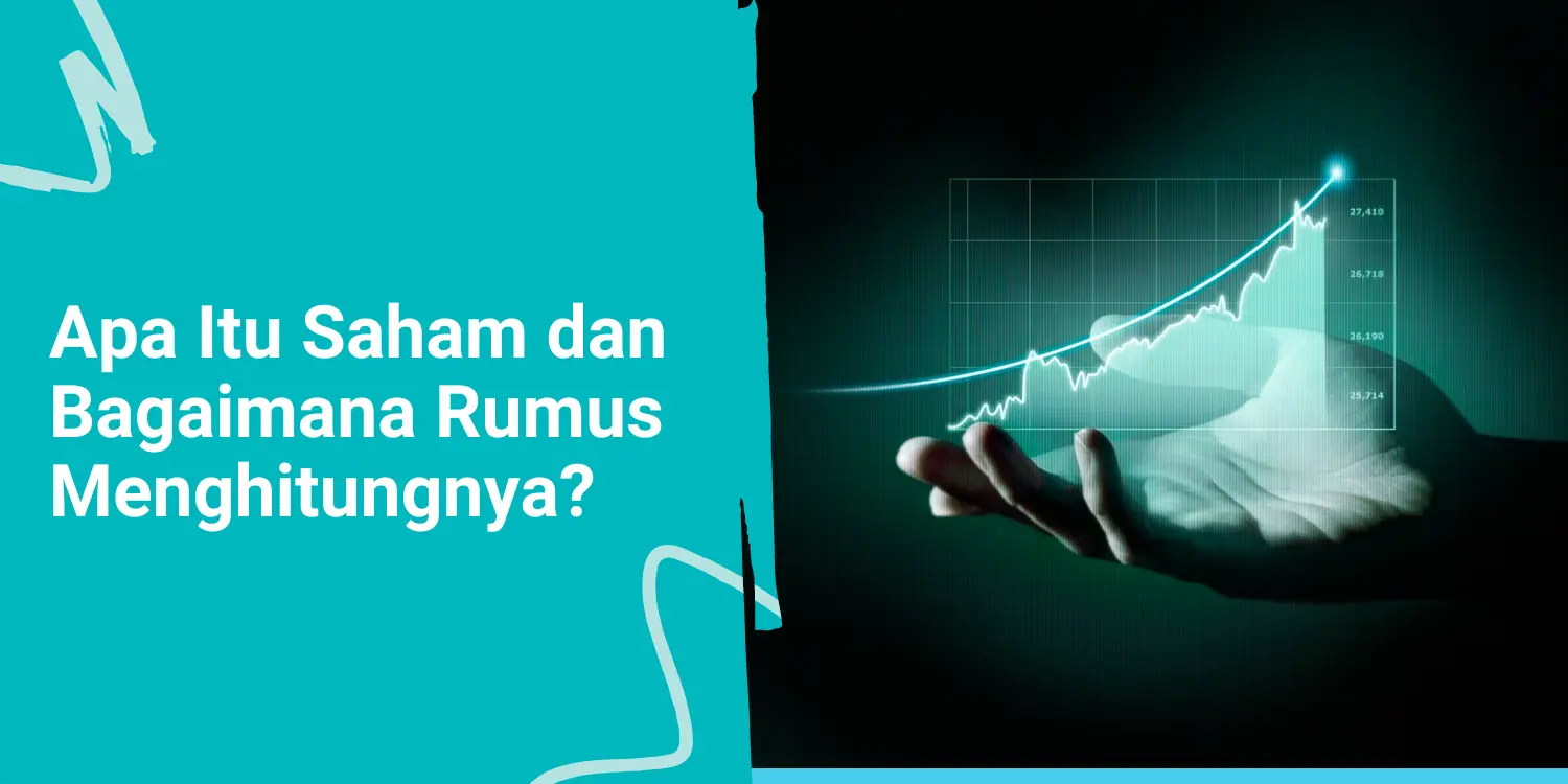 Apa Itu Saham dan Bagaimana Rumus Menghitungnya?