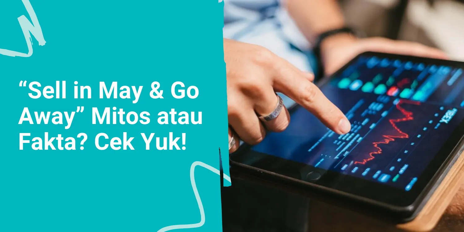 Apa itu Sell in May and Go Away? Mitos dan Faktanya