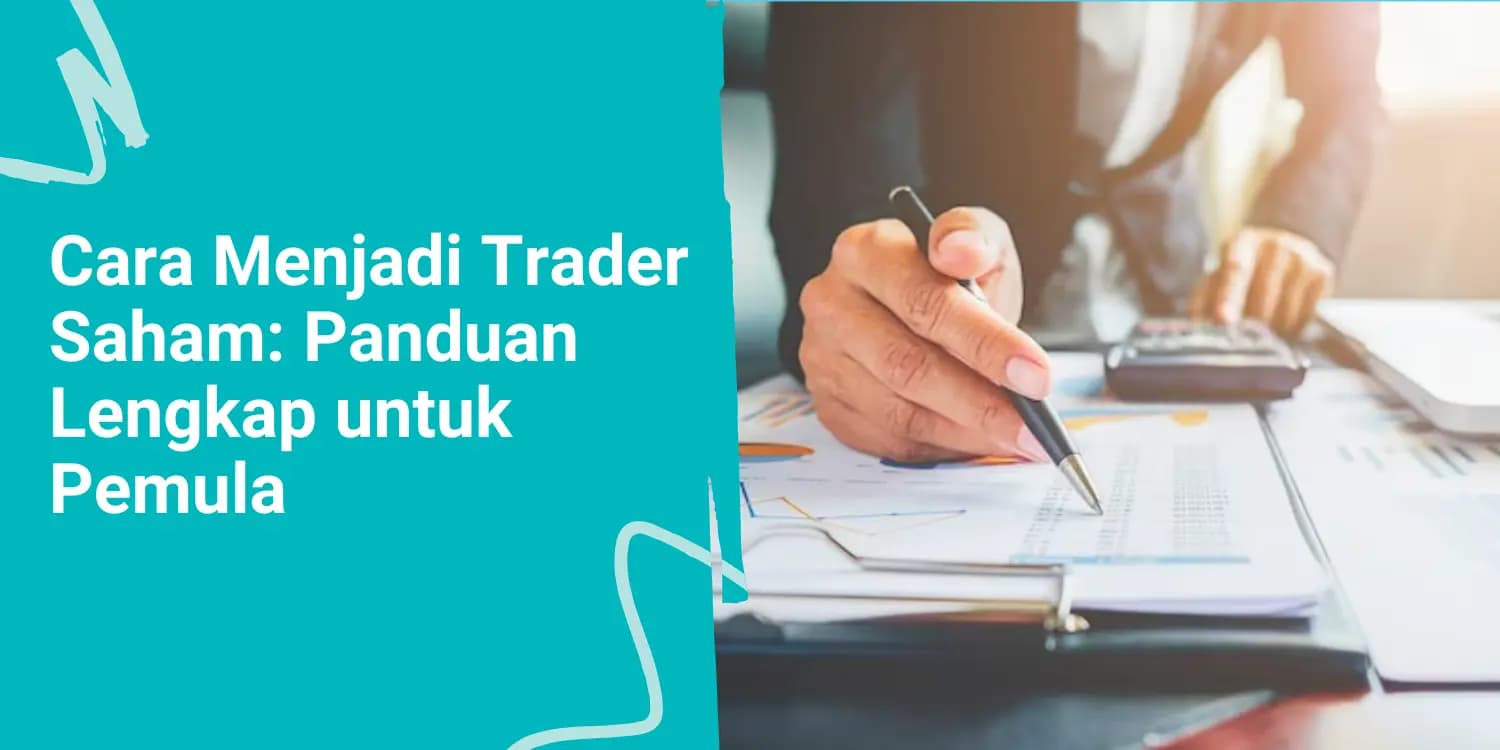 Cara Menjadi Trader Saham: Panduan Lengkap untuk Pemula