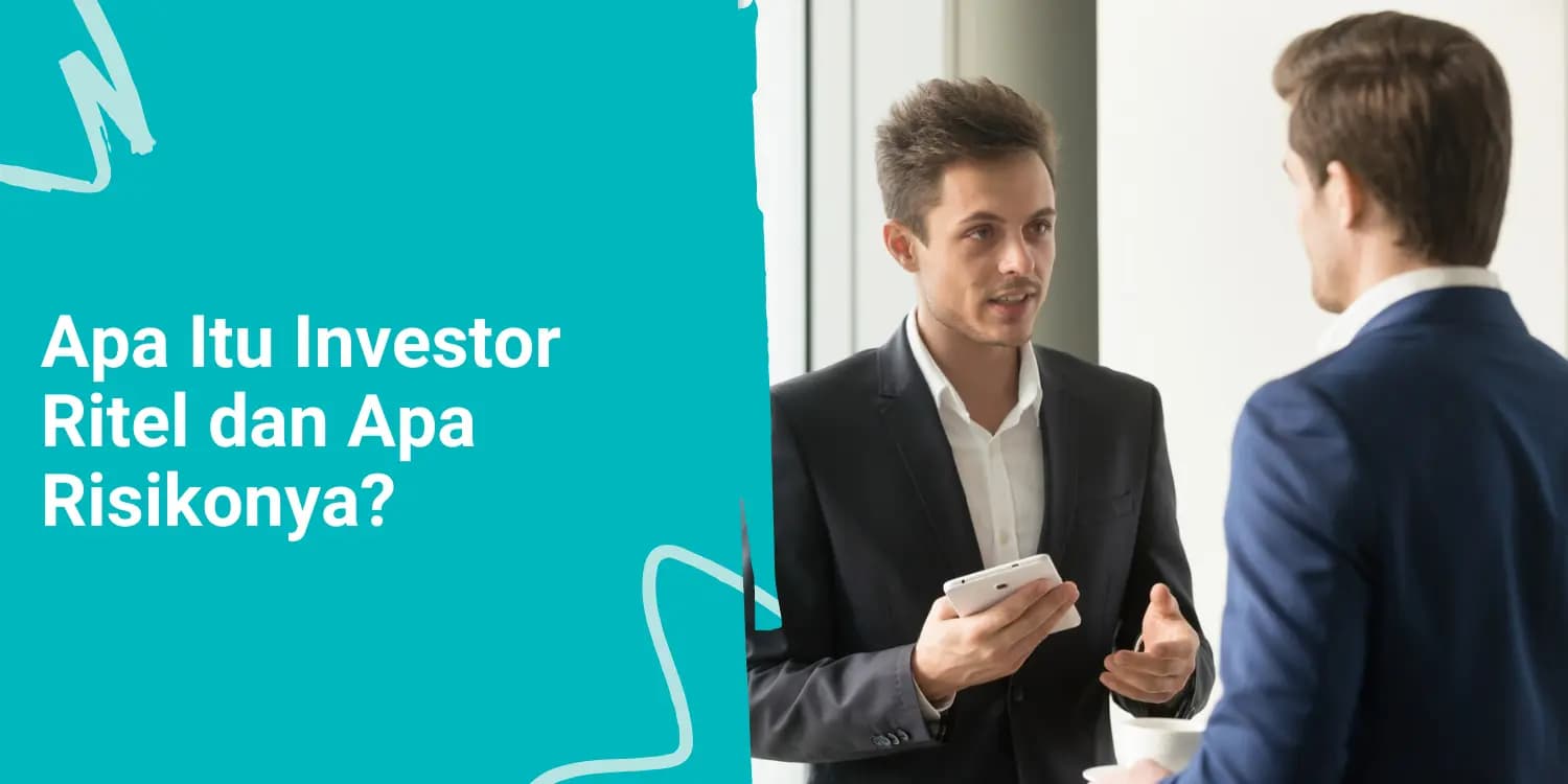 Apa Itu Investor Ritel dan Apa Risikonya?