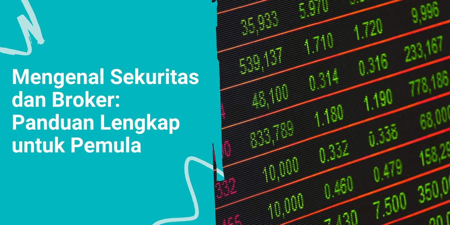 Mengenal Sekuritas dan Broker: Panduan Lengkap untuk Pemula