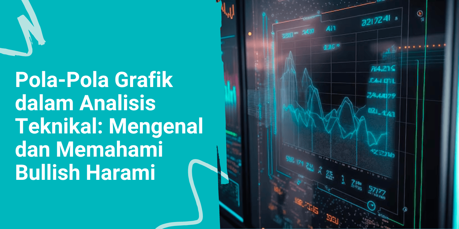 Pola-Pola Grafik dalam Analisis Teknikal: Mengenal dan Memahami Bullish Harami