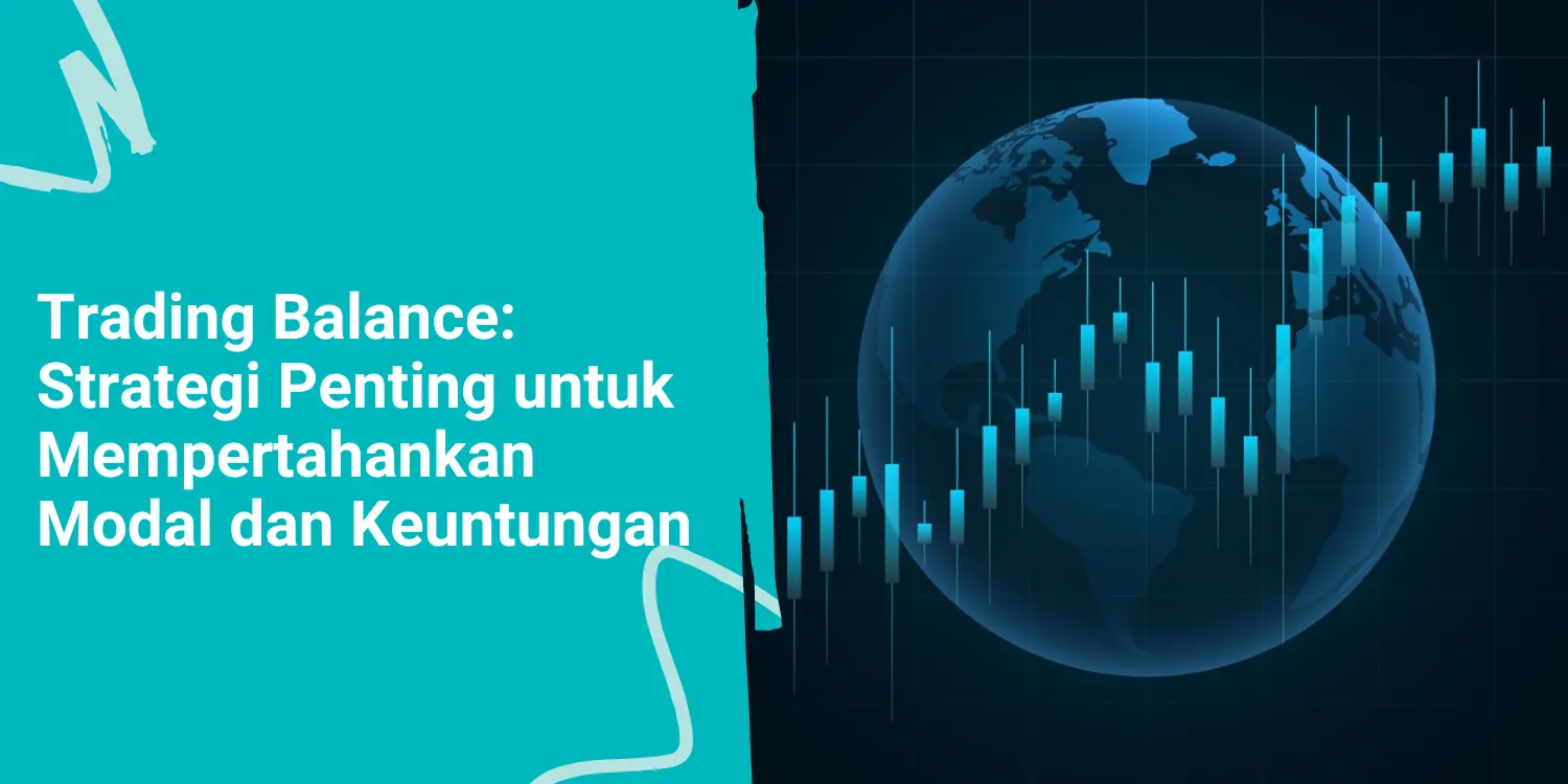 Trading Balance: Strategi Penting untuk Mempertahankan Modal dan Keuntungan