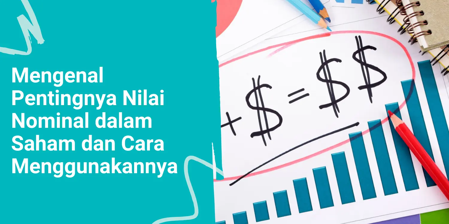 Mengenal Pentingnya Nilai Nominal dalam Saham dan Cara Menggunakannya