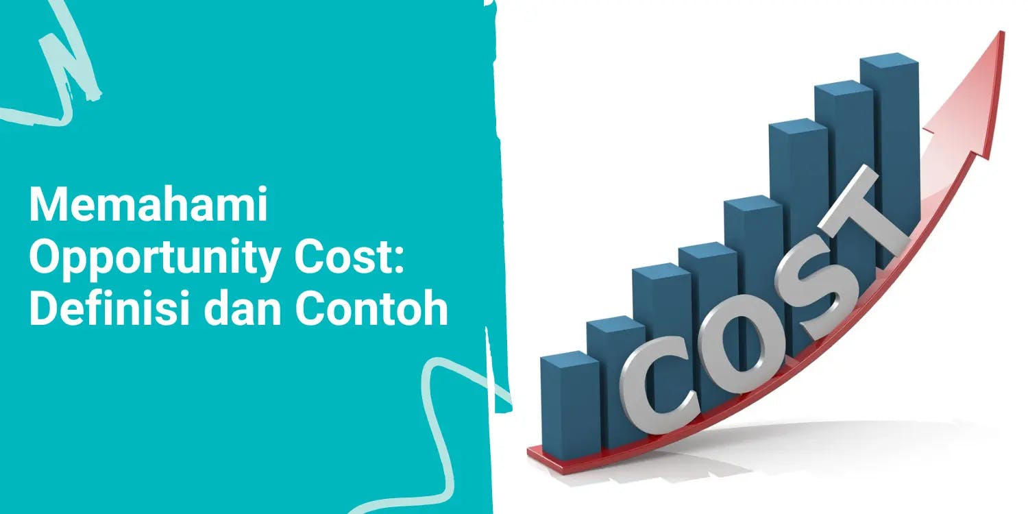 Memahami Opportunity Cost: Definisi dan Contoh