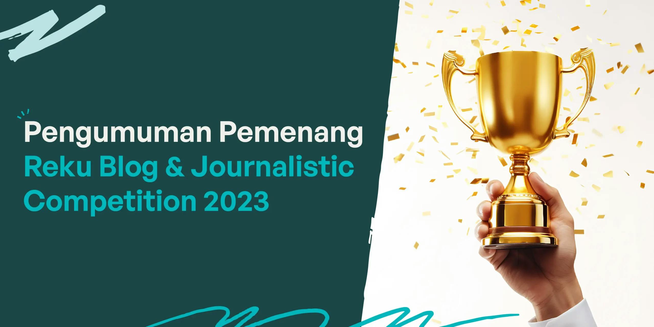 Pengumuman Pemenang Reku Blog & Journalistic Competition 2023