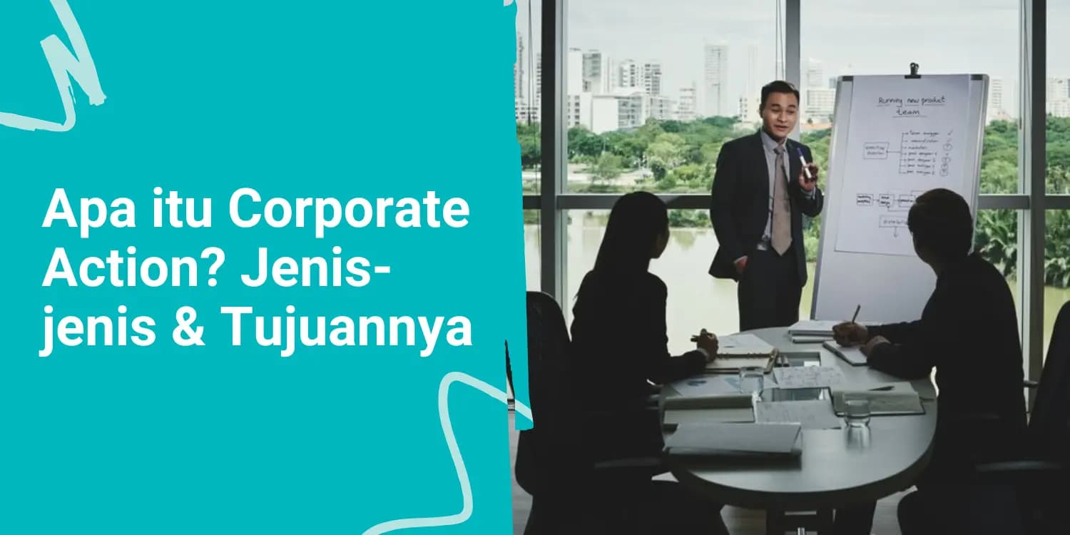 Apa itu Corporate Action? Pengertian, Jenis, dan Contohnya