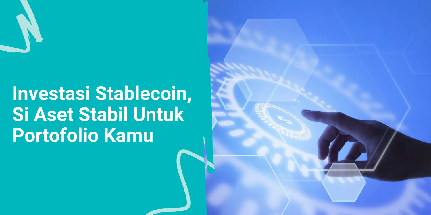 Investasi Stablecoin, Si Aset Stabil Untuk Portofolio Kamu