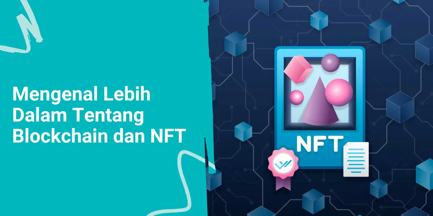 Mengenal Lebih Dalam Tentang Blockchain dan NFT