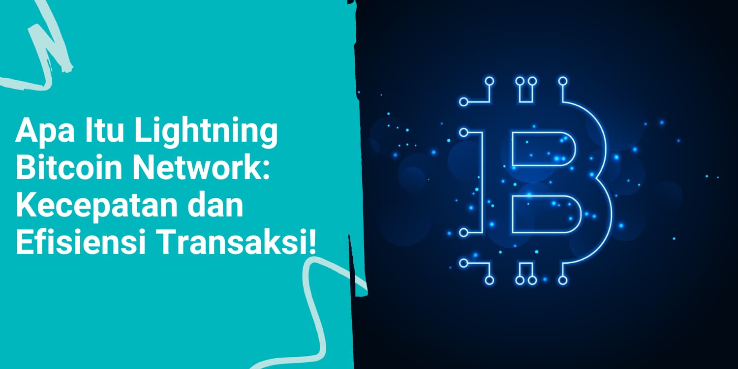 Apa Itu Lightning Bitcoin Network: Kecepatan dan Efisiensi Transaksi!