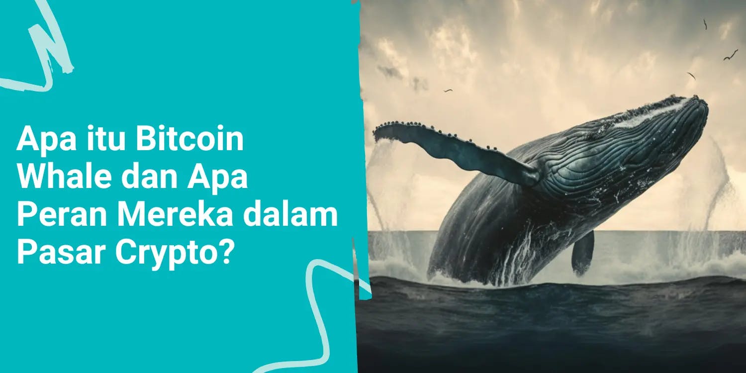 Apa itu Bitcoin Whale dan Apa Peran Mereka dalam Pasar Crypto?