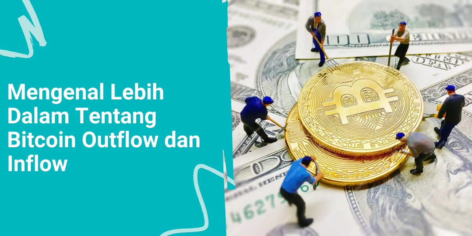 Mengenal Lebih Dalam Tentang Bitcoin Outflow dan Inflow