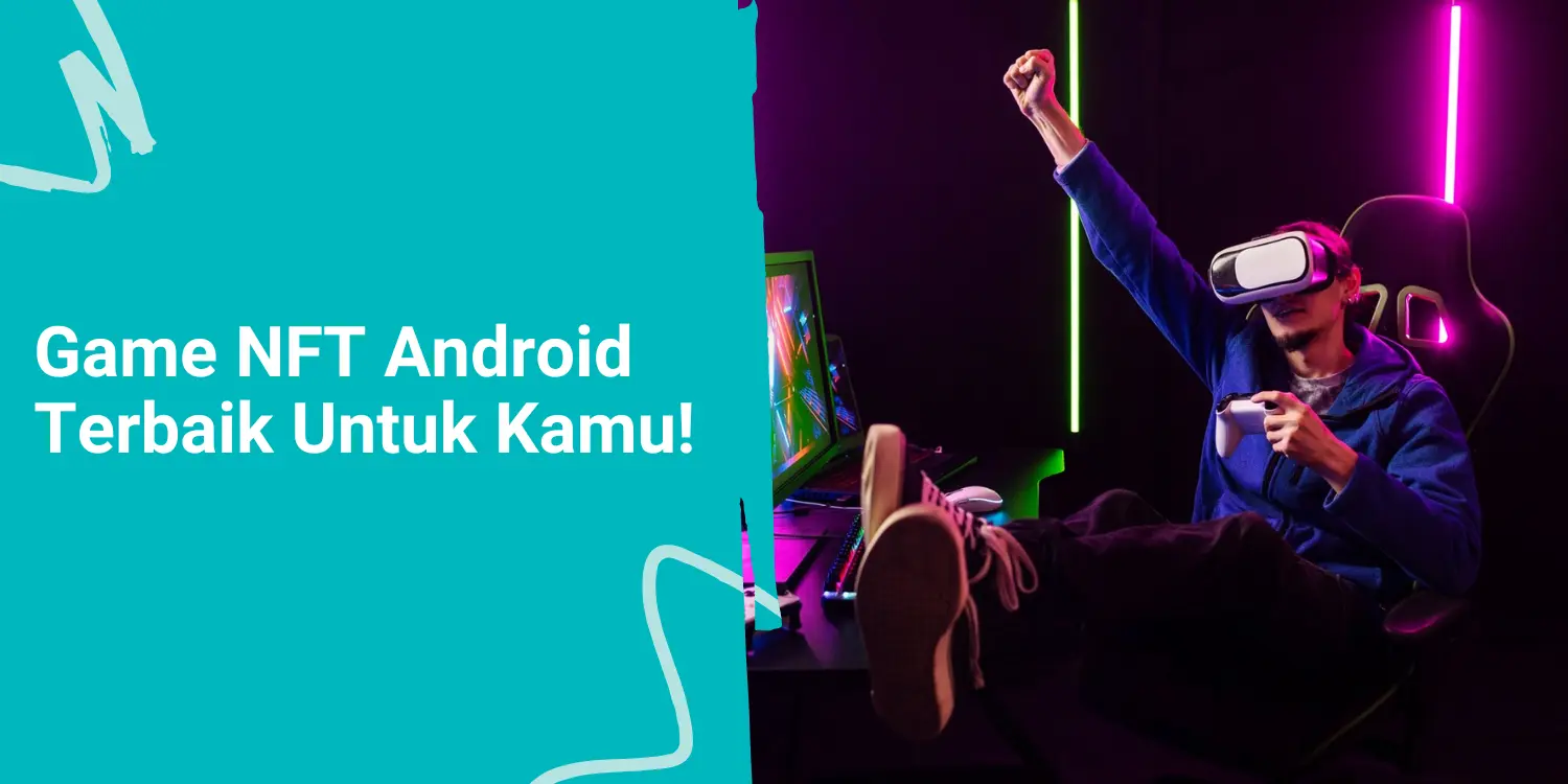 Game NFT Android Terbaik Untuk Kamu!