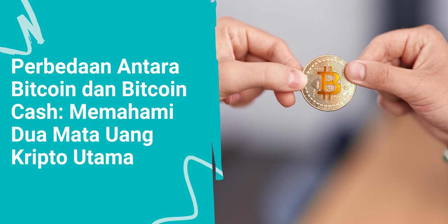 Perbedaan Antara Bitcoin dan Bitcoin Cash: Memahami Dua Mata Uang Kripto Utama