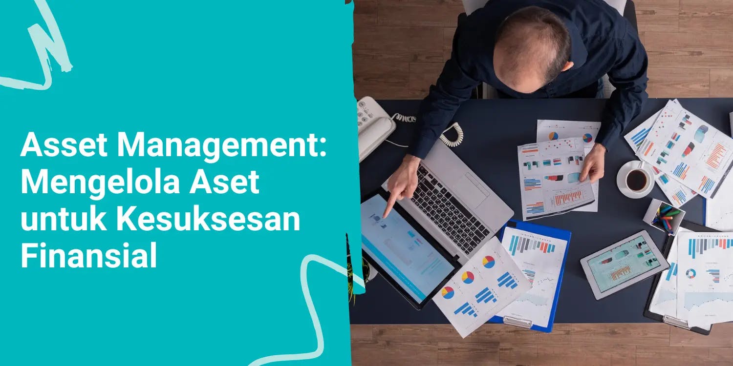Asset Management: Mengelola Aset untuk Kesuksesan Finansial