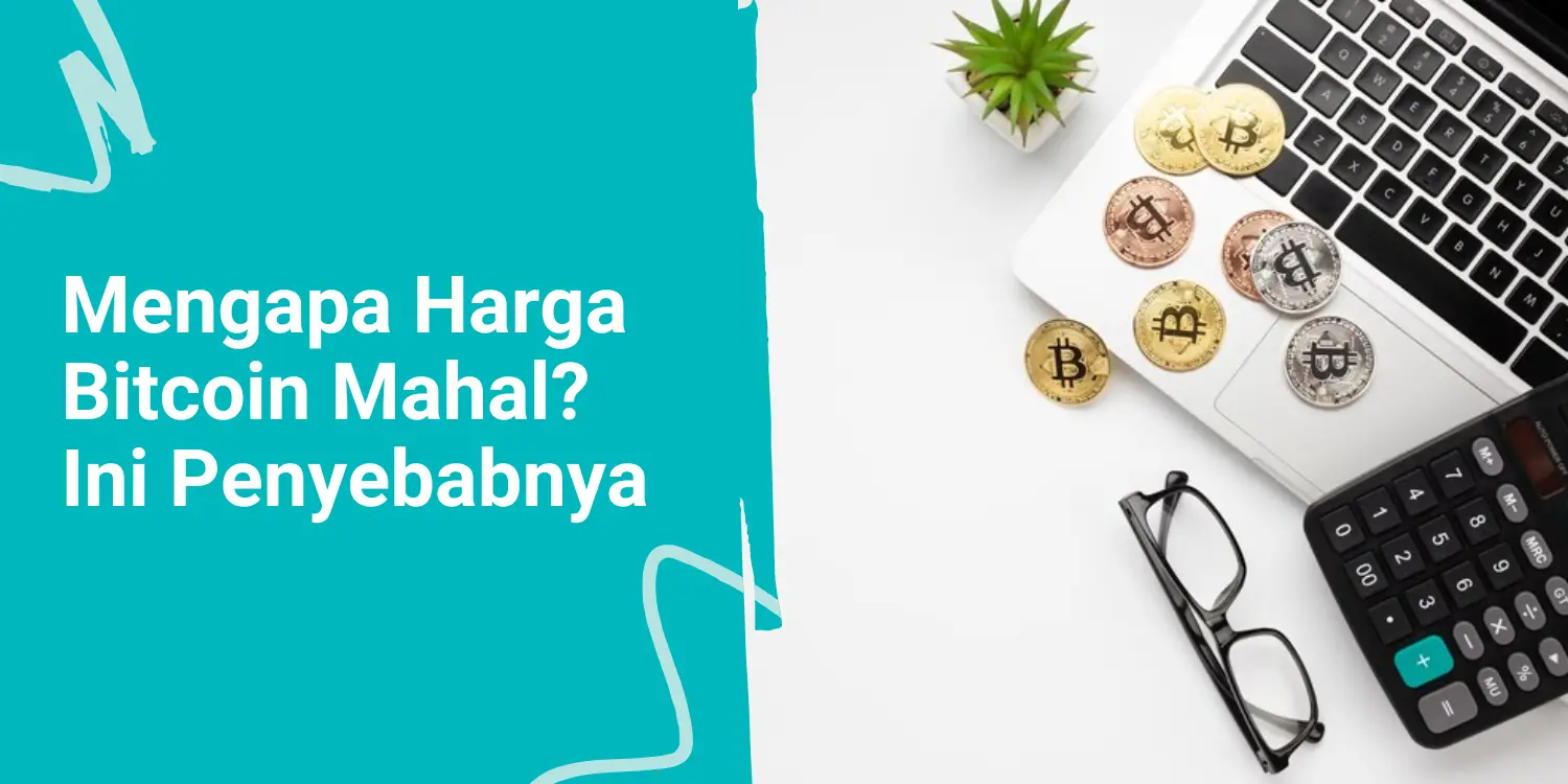 Mengapa Harga Bitcoin Bisa Mahal? 5 Penyebab Utamanya