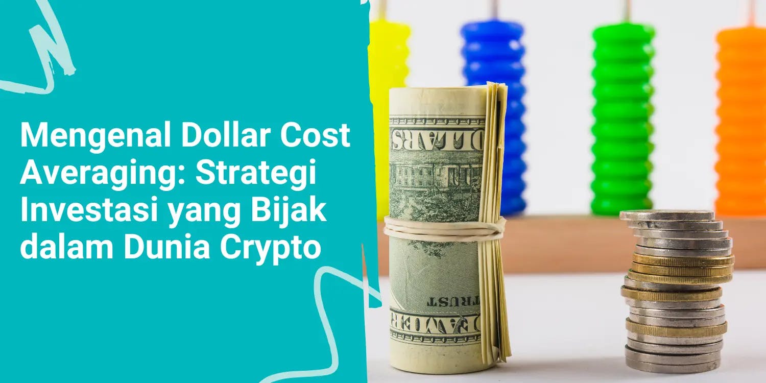 Mengenal Dollar Cost Averaging: Strategi Investasi yang Bijak dalam Dunia Crypto