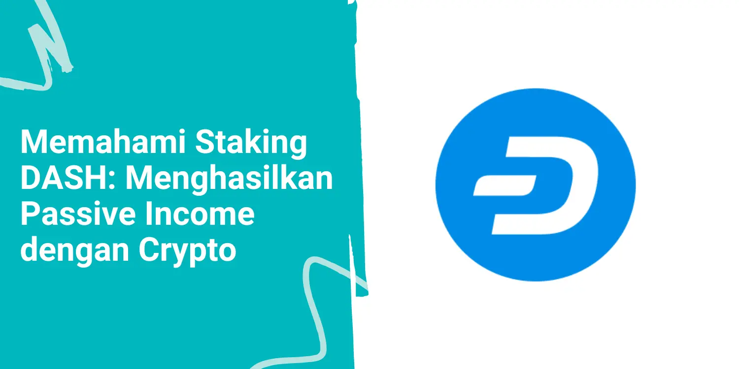 Memahami Staking DASH: Menghasilkan Passive Income dengan Crypto