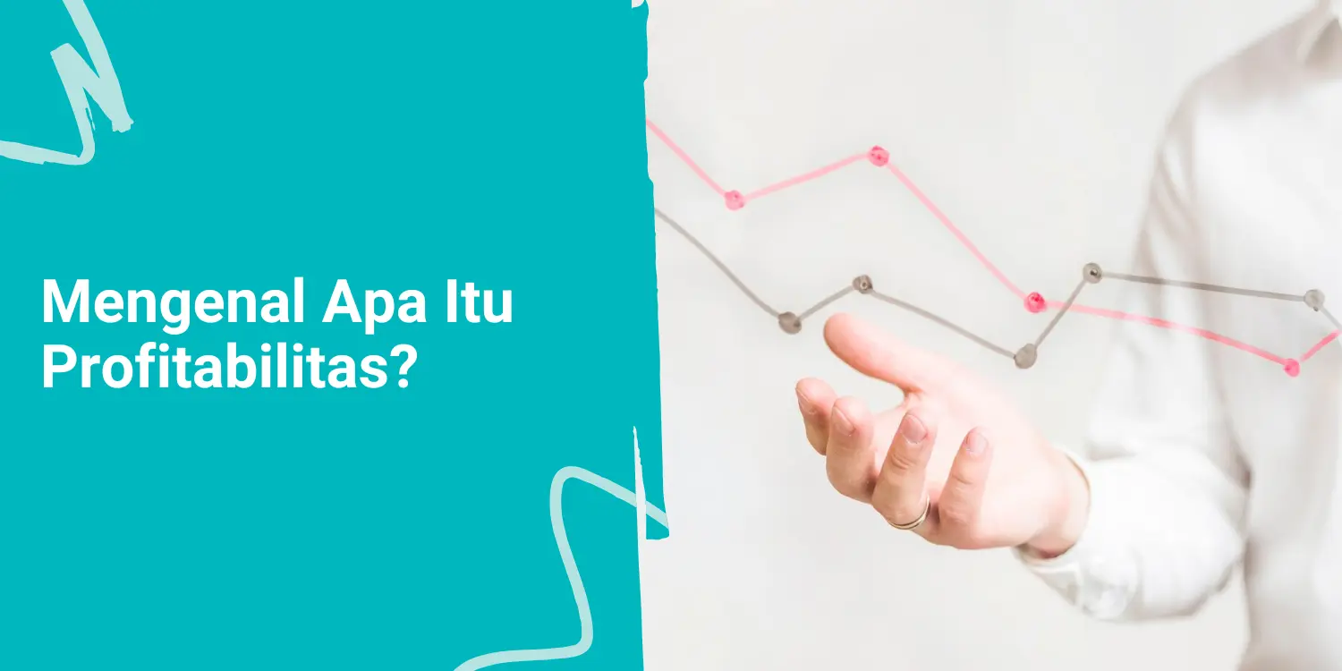 Mengenal Apa Itu Profitabilitas?