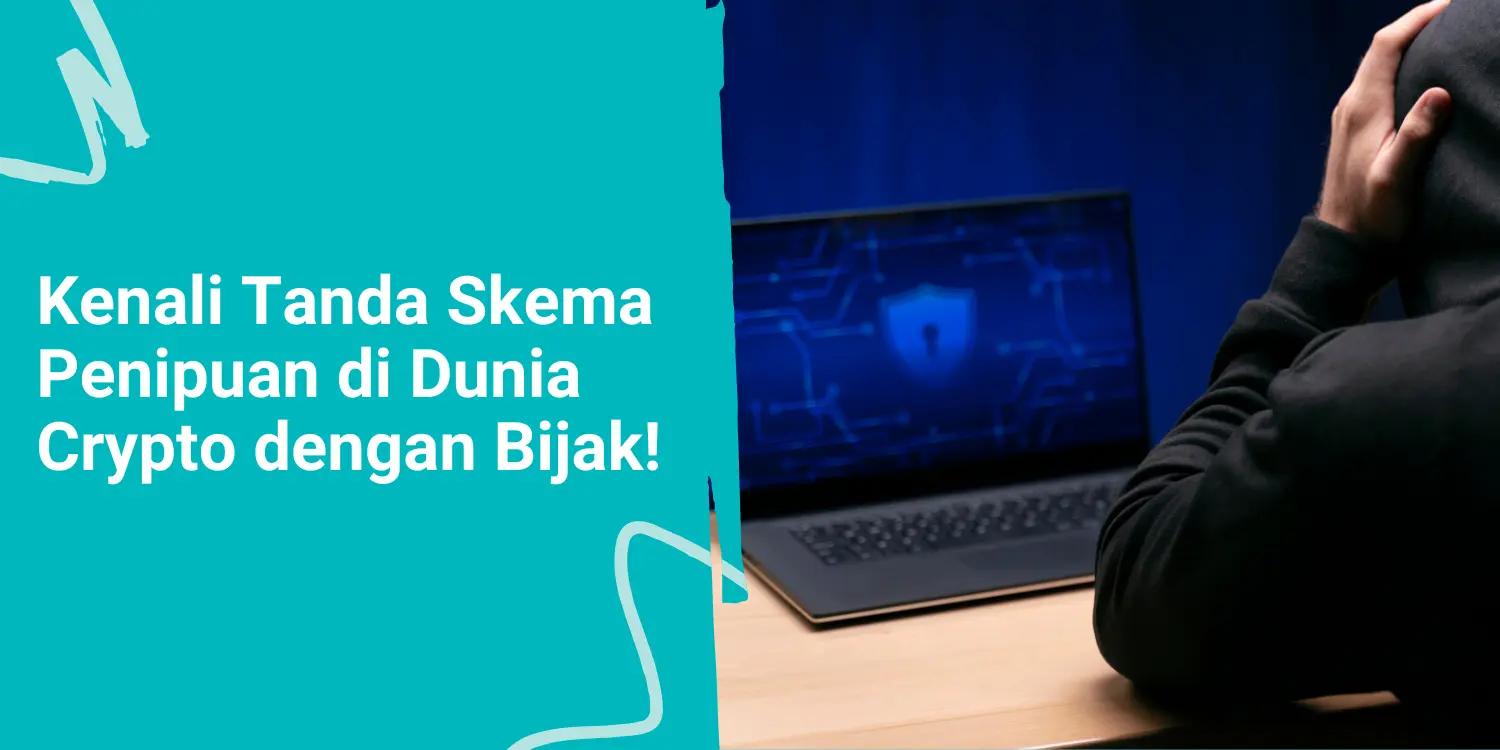 Kenali Tanda Skema Penipuan di Dunia Crypto dengan Bijak!