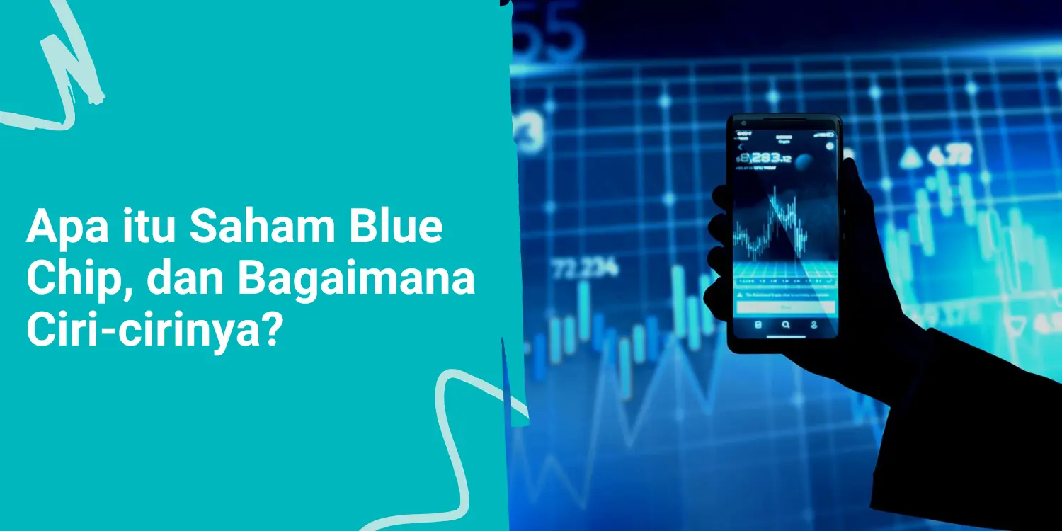 Apa itu Saham Blue Chip, dan Bagaimana Ciri-cirinya?