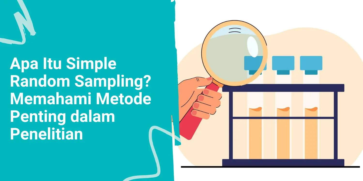 Apa Itu Simple Random Sampling? Memahami Metode Penting dalam Penelitian