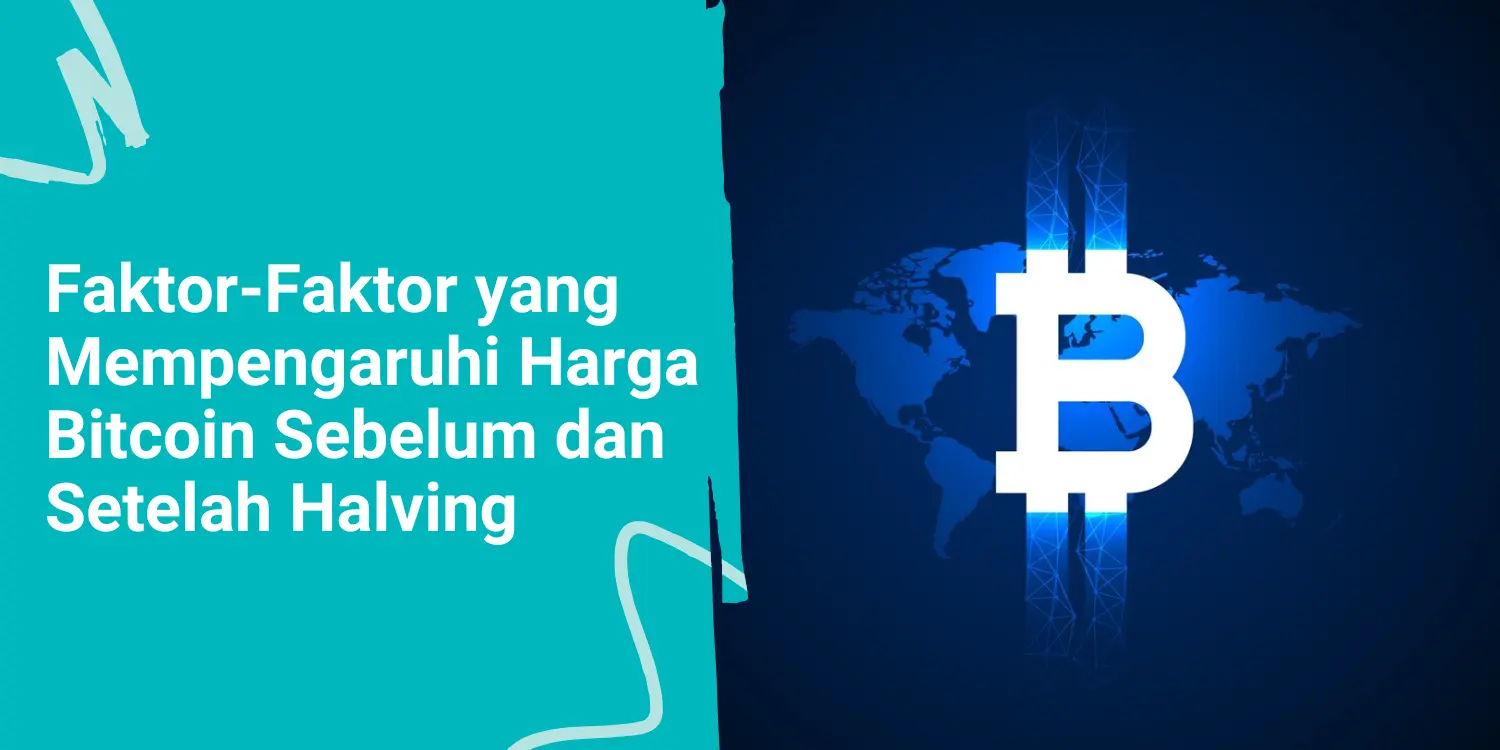 Faktor-Faktor yang Mempengaruhi Harga Bitcoin Sebelum dan Setelah Halving