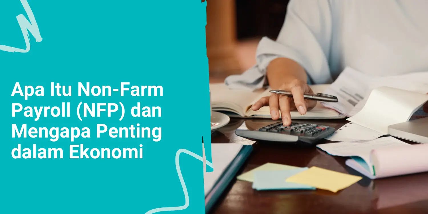 Apa Itu Non-Farm Payroll (NFP) dan Mengapa Penting dalam Ekonomi