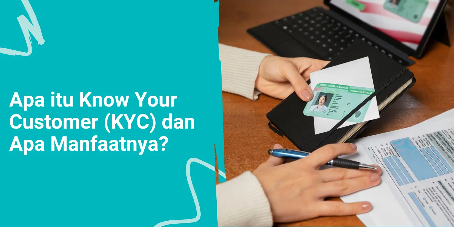 Apa itu Know Your Customer (KYC) dan Apa Manfaatnya?