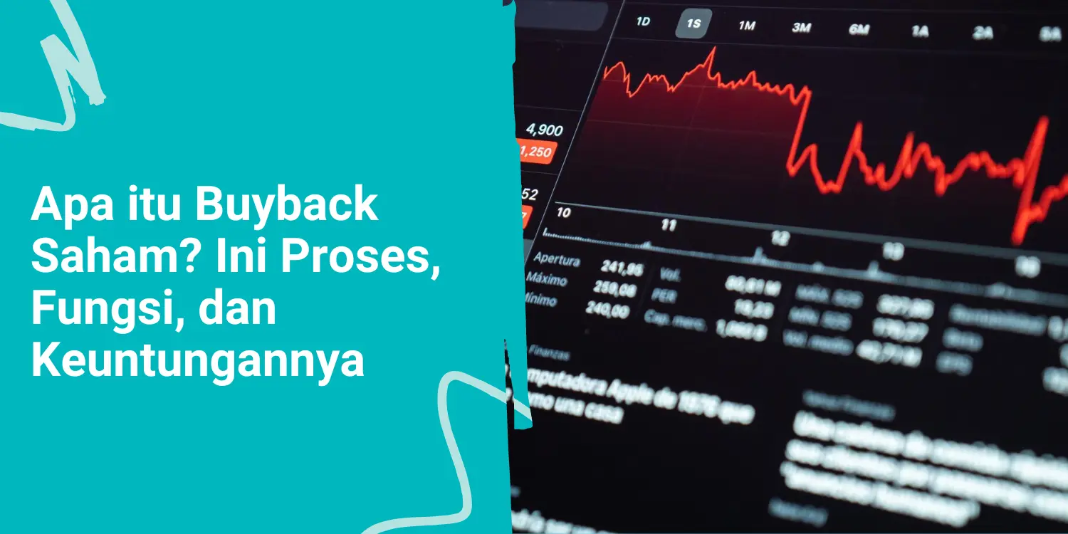 Apa itu Buyback Saham? Ini Proses, Fungsi, dan Keuntungannya