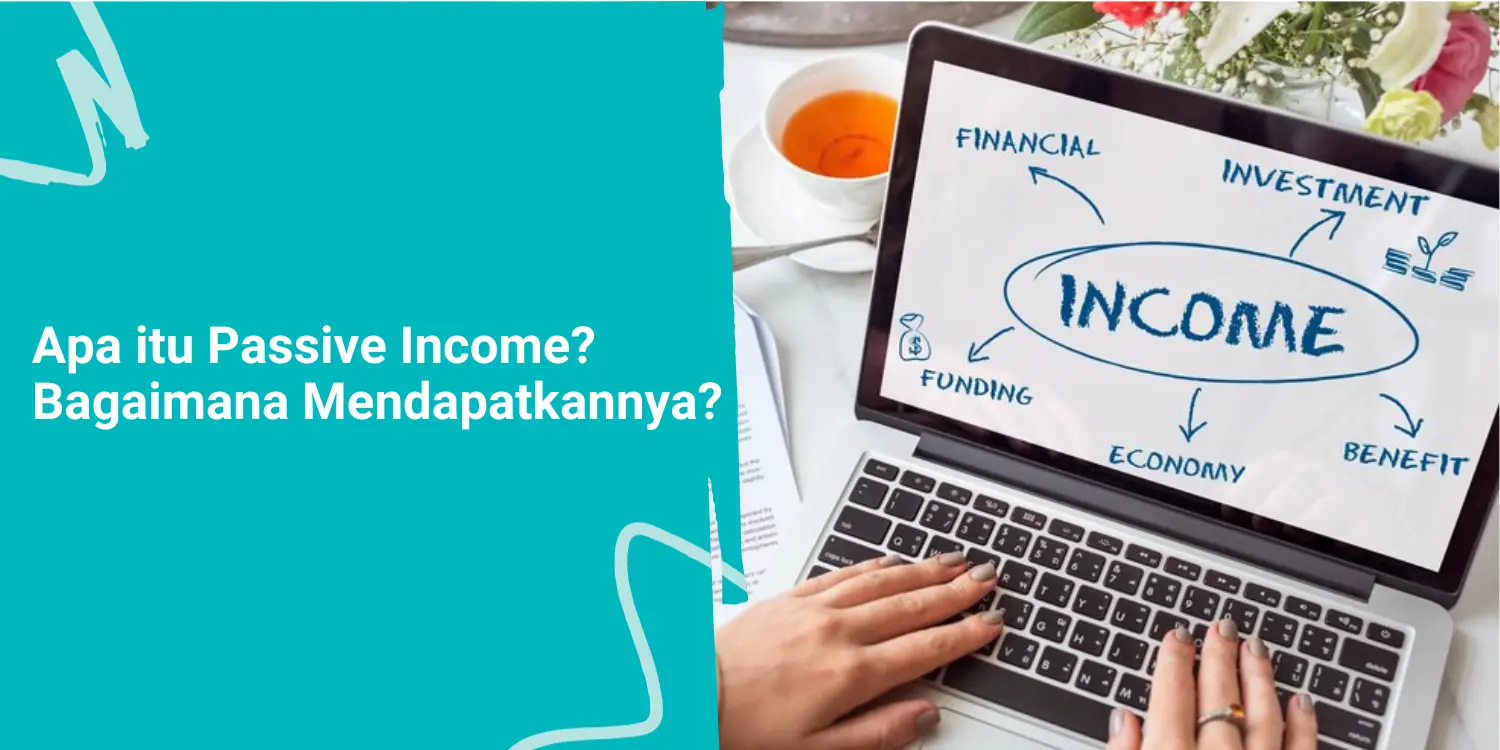 Apa itu Passive Income dan Bagaimana Mendapatkannya?