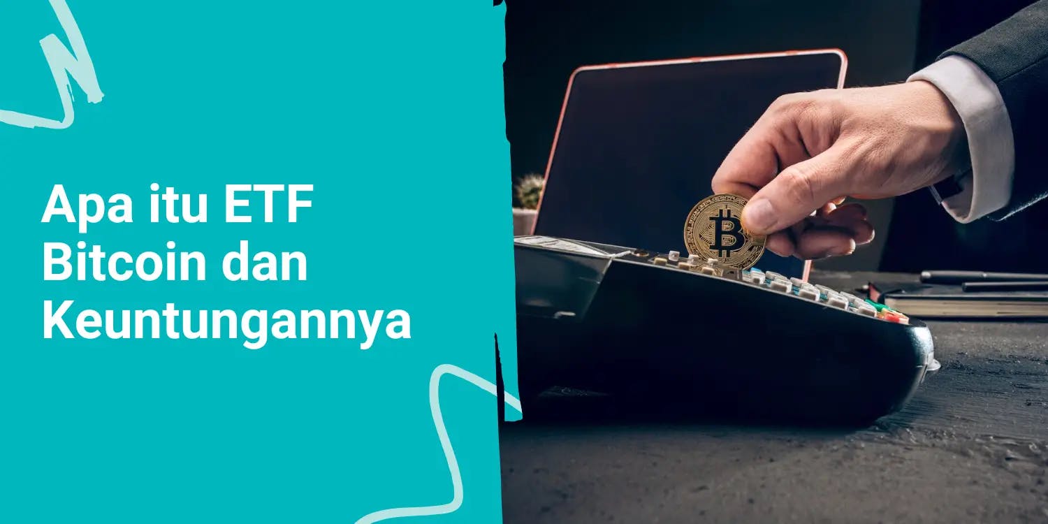 Apa itu ETF Bitcoin? Keuntungan dan Kerugiannya