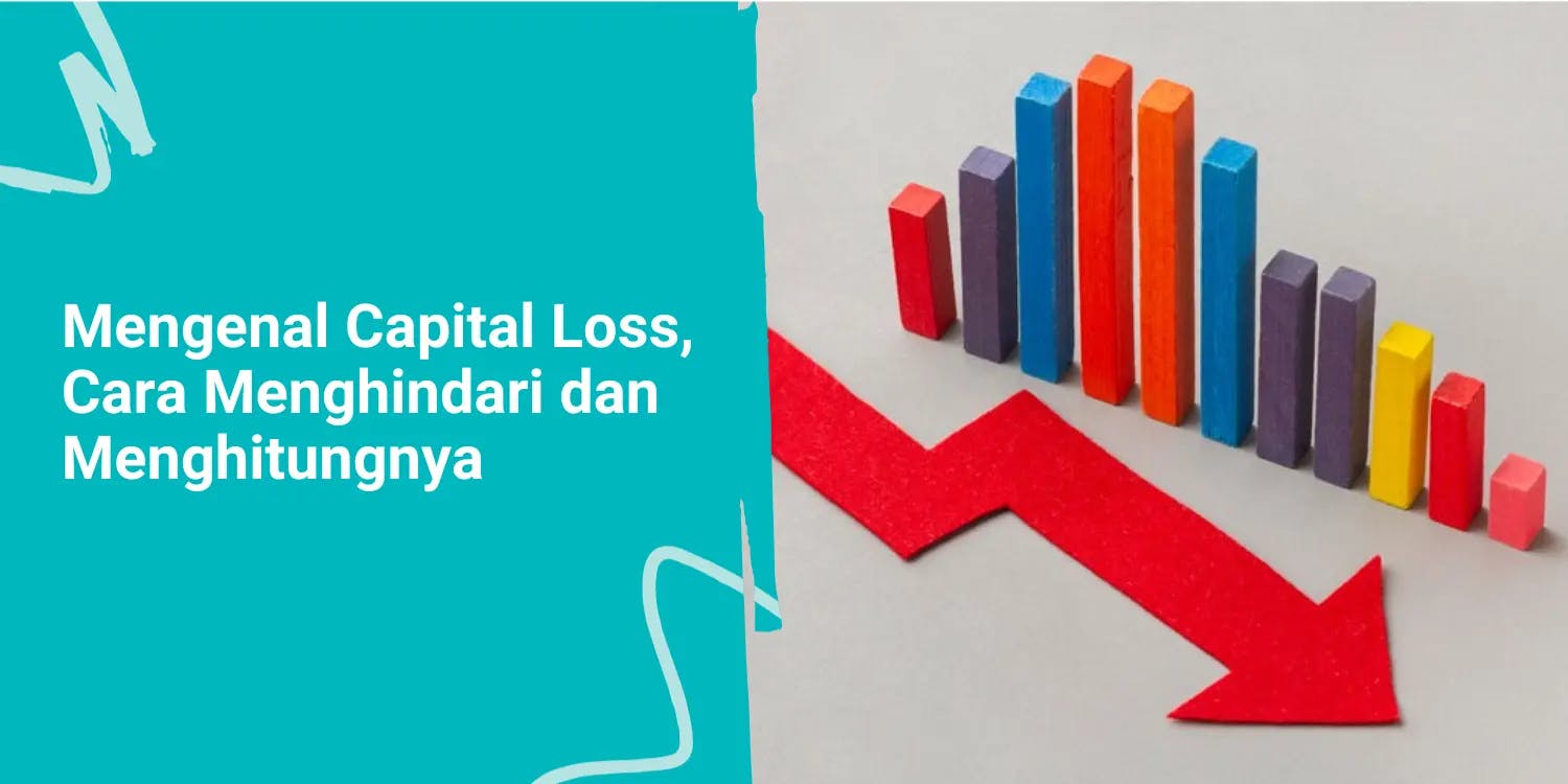 Mengenal Capital Loss, Cara Menghindari dan Menghitungnya
