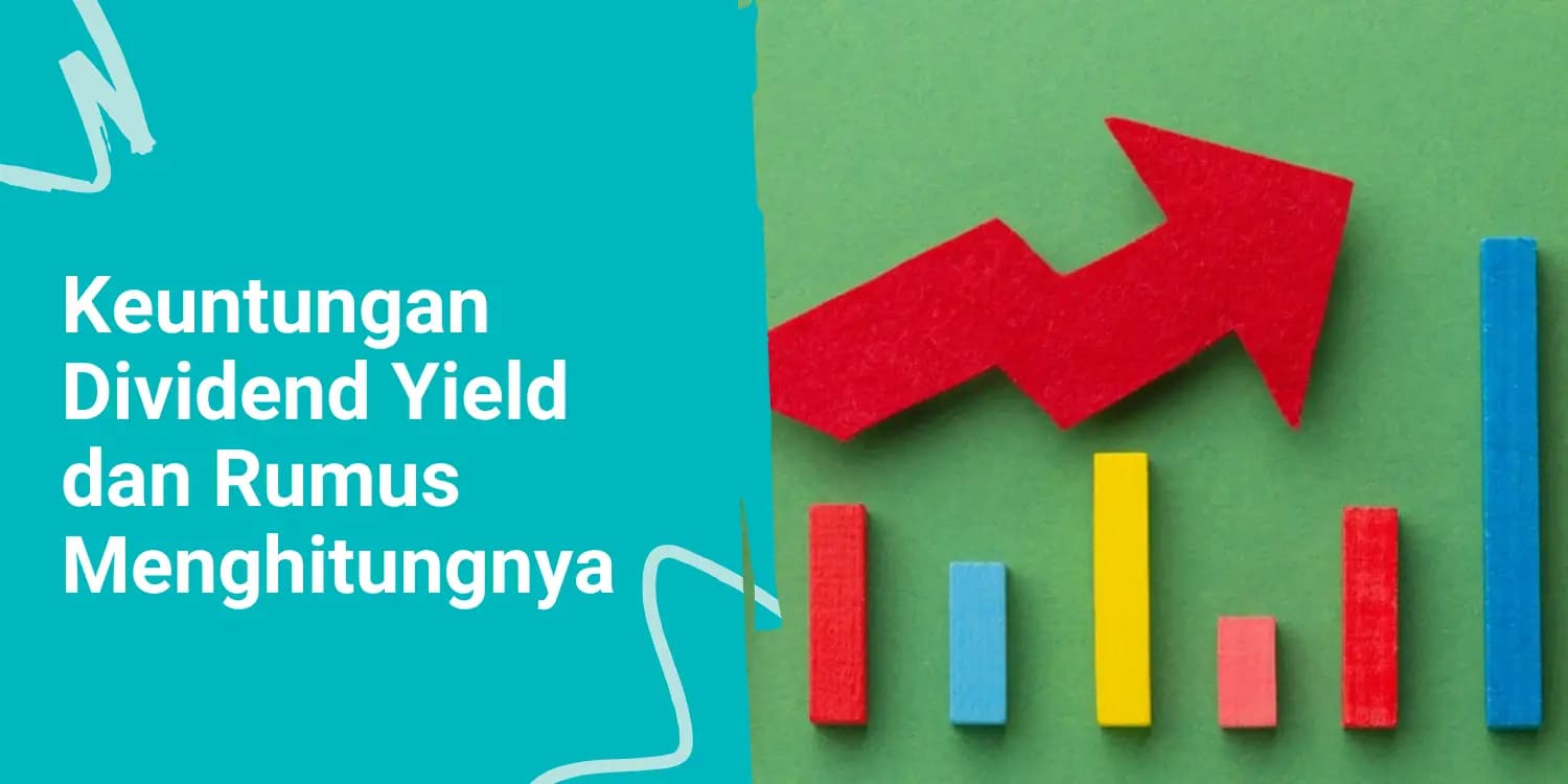 Apa Itu Dividend Yield Saham? Ini Faktor, Rumus, dan Keuntungan