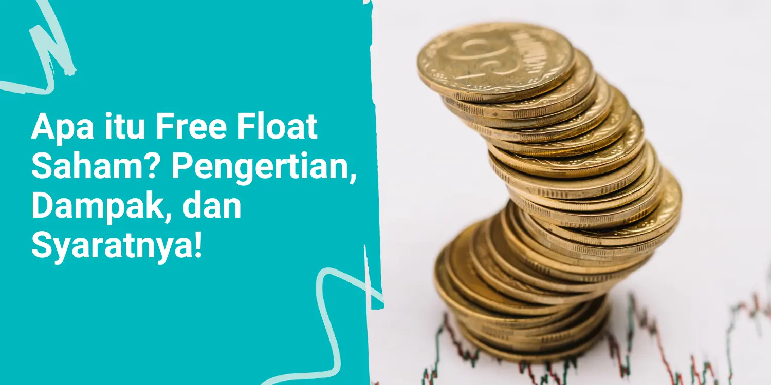 Apa itu Free Float Saham? Pengertian, Dampak, dan Syaratnya