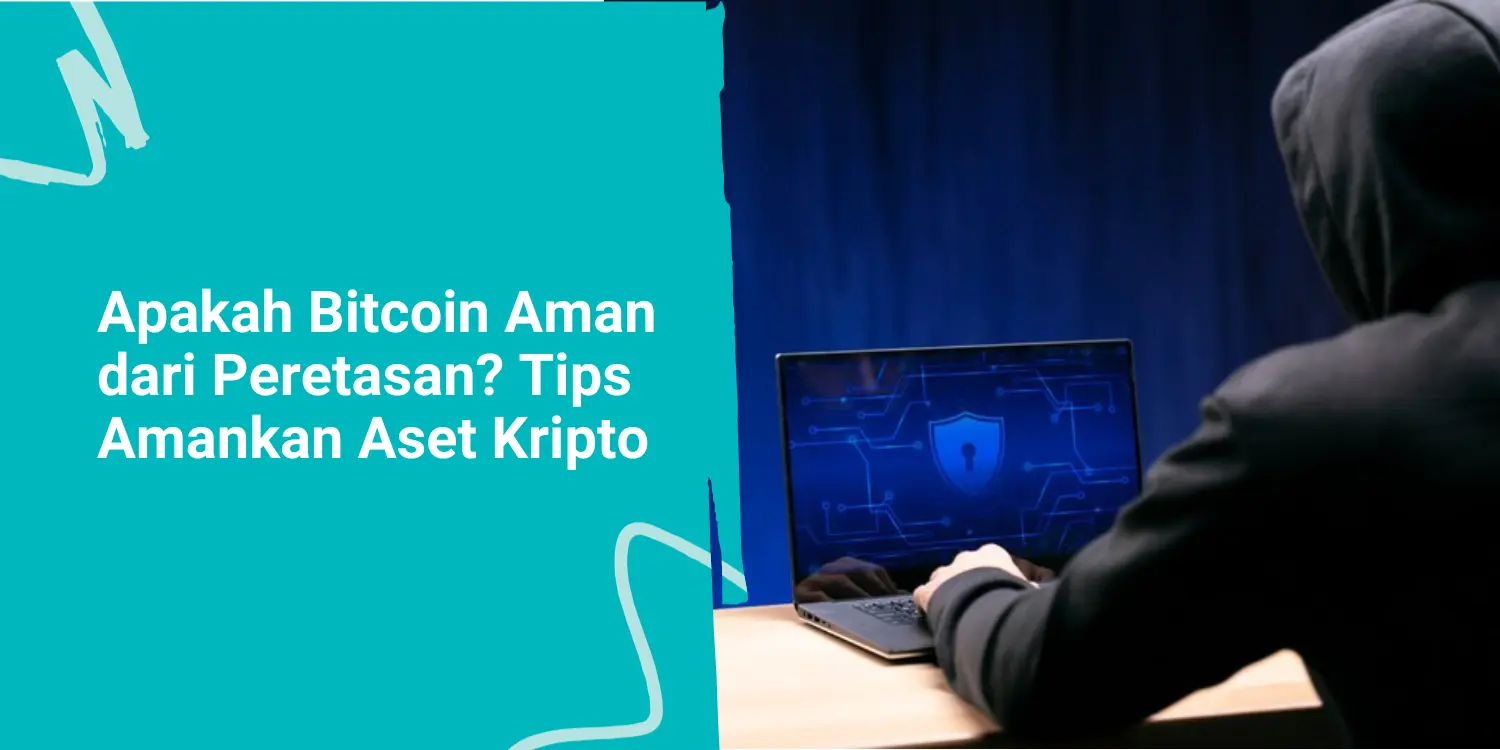 Apakah Bitcoin Aman dari Peretasan? Tips Amankan Aset Kripto