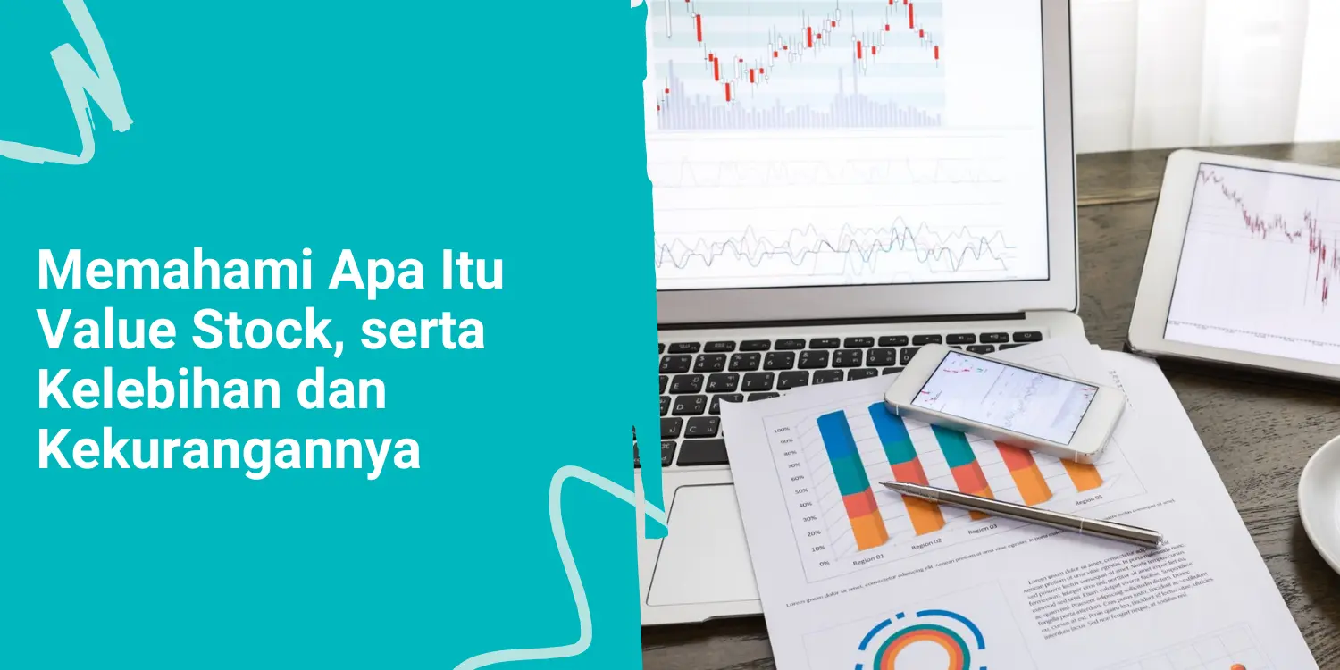 Memahami Apa Itu Value Stock, serta Kelebihan dan Kekurangannya