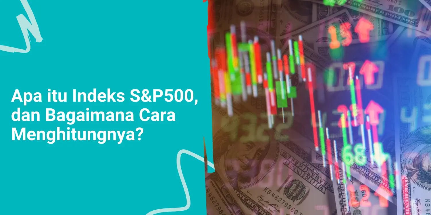 Apa itu Indeks S&P500, dan Bagaimana Cara Menghitungnya?