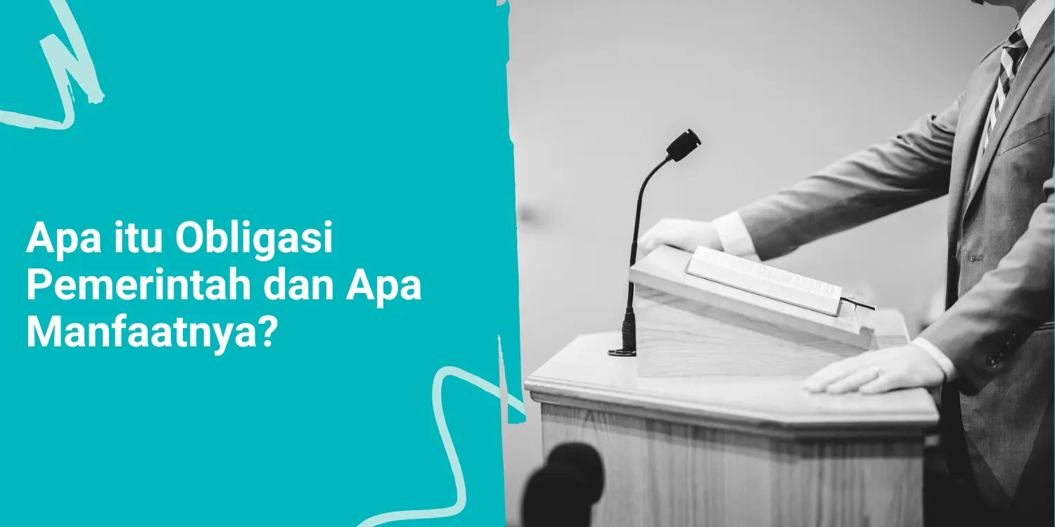 Apa itu Obligasi Pemerintah dan Apa Manfaatnya?