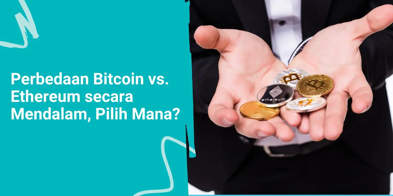 Perbedaan Bitcoin vs. Ethereum secara Mendalam, Pilih Mana?