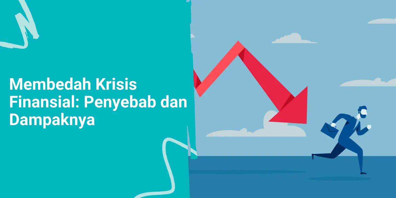 Membedah Krisis Finansial: Penyebab dan Dampaknya