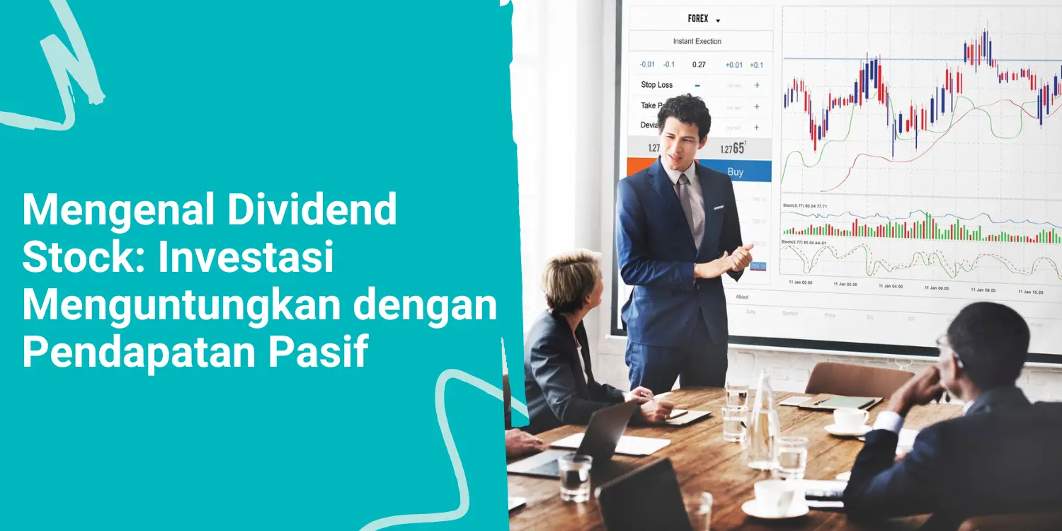 Mengenal Dividend Stock: Investasi Menguntungkan dengan Pendapatan Pasif