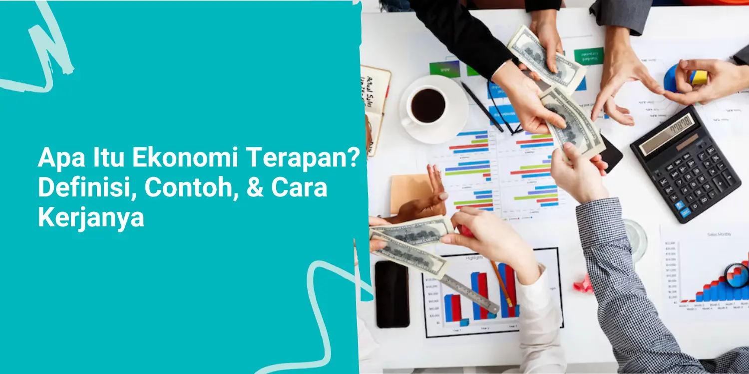 Apa Itu Ekonomi Terapan? Pengertian, Contoh, dan Cara Kerjanya