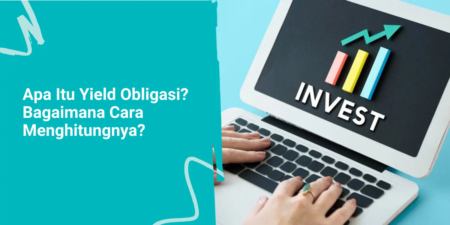 Apa Itu Yield Obligasi dan Bagaimana Cara Menghitungnya?