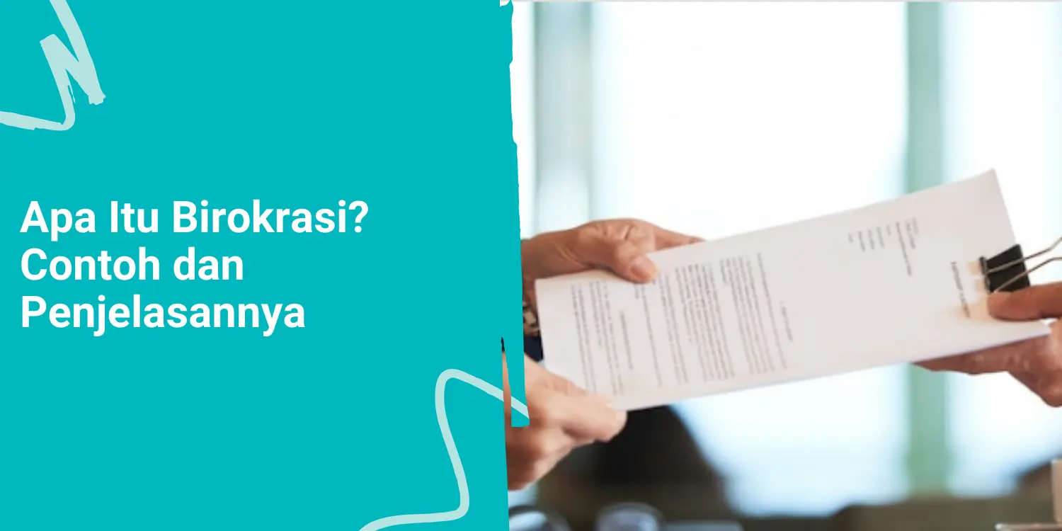 Apa Itu Birokrasi? Contoh dan Penjelasannya