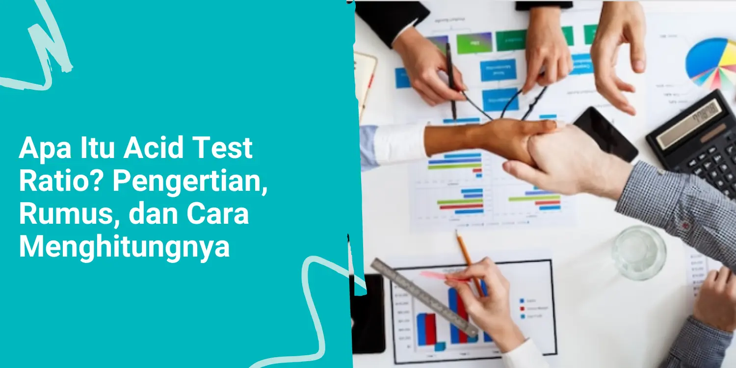 Apa Itu Acid Test Ratio? Pengertian, Rumus, dan Cara Menghitungnya