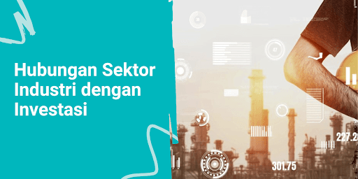 Sektor Industri: Jenis dan Hubungannya dengan Investasi